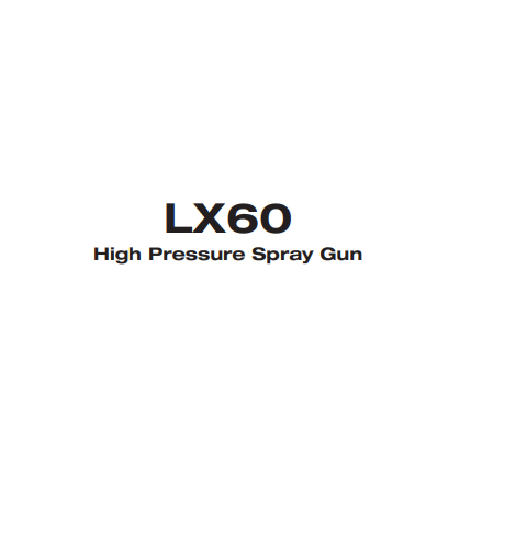 LX-60 High Pressure Spray Gun LX-60 High Pressure Spray Gun